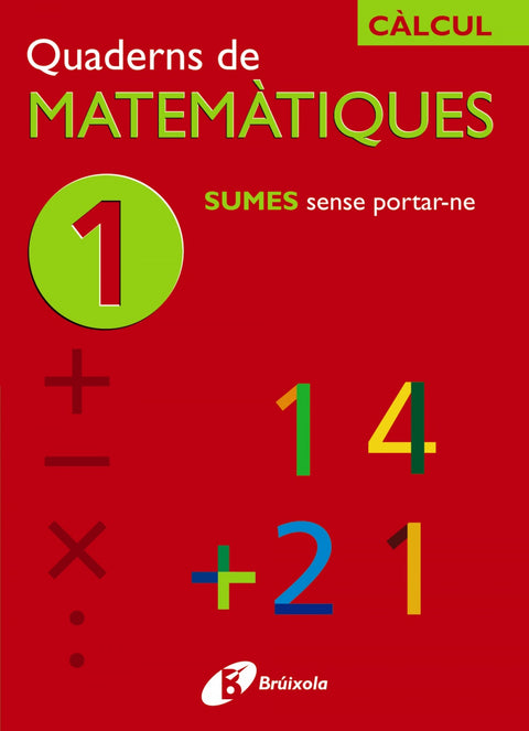  (CAT).QUADERNS MATEMATIQUES 1. SUMES SENSE PORTAR-NE 