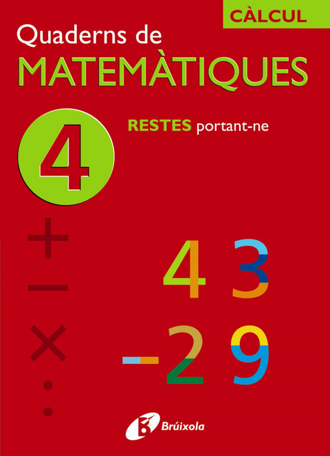  (CAT).QUADERNS MATEMATIQUES 4. RESTES PORTANT-NE (CALCUL) 
