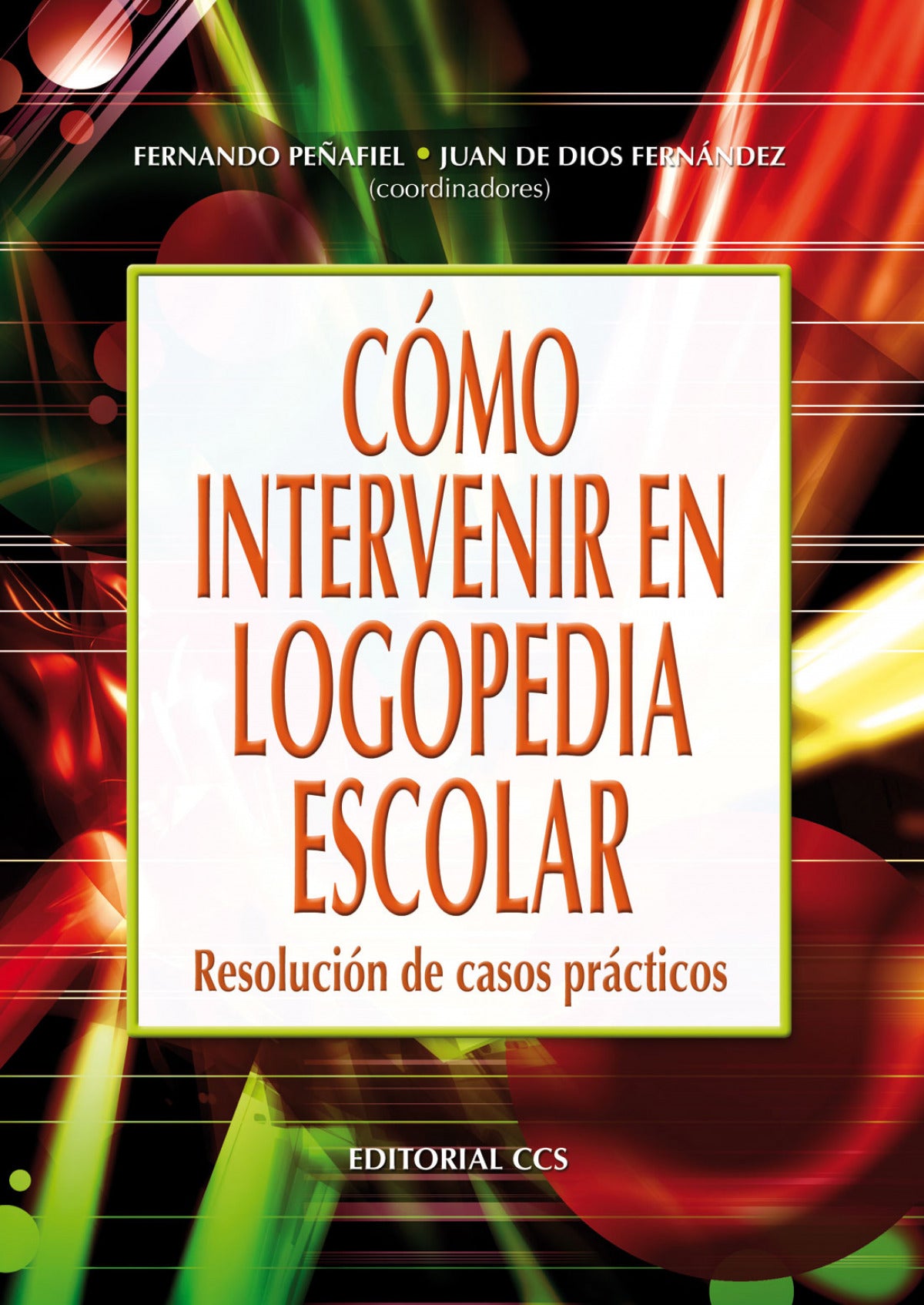  CÓMO INTERVENIR EN LOGOPEDIA ESCOLAR 