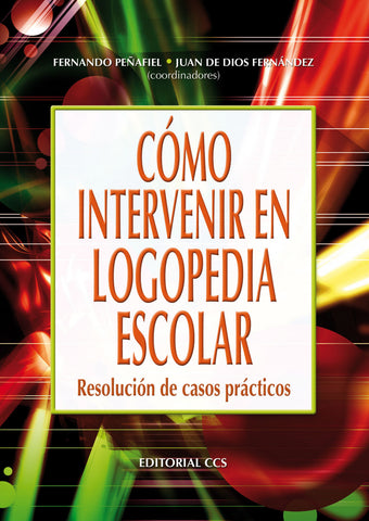  CÓMO INTERVENIR EN LOGOPEDIA ESCOLAR 