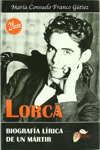  Lorca. Biografía lírica de un mártir 