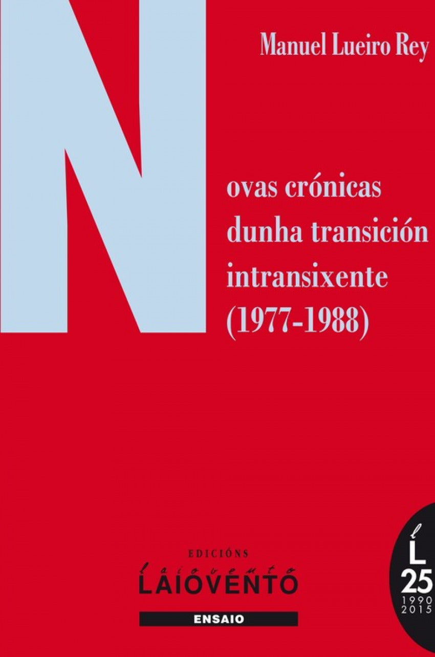  NOVAS CRÓNICAS DUNHA TRANSICIÓN INTRANSIXENTE (1977-1988) 