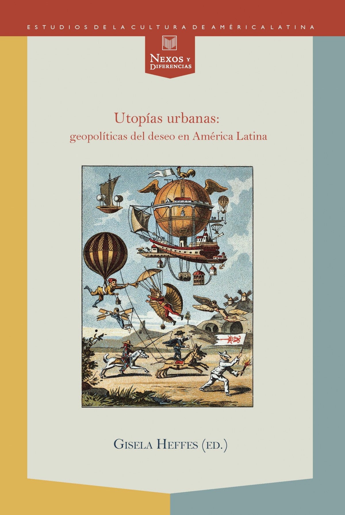  Utopias urbanas:geopoliticas deseo america latina 