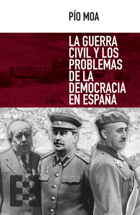  LA GUERRA CIVIL Y LOS PROBLEMAS DE LA DEMOCRACIA ESPAÑOLA 