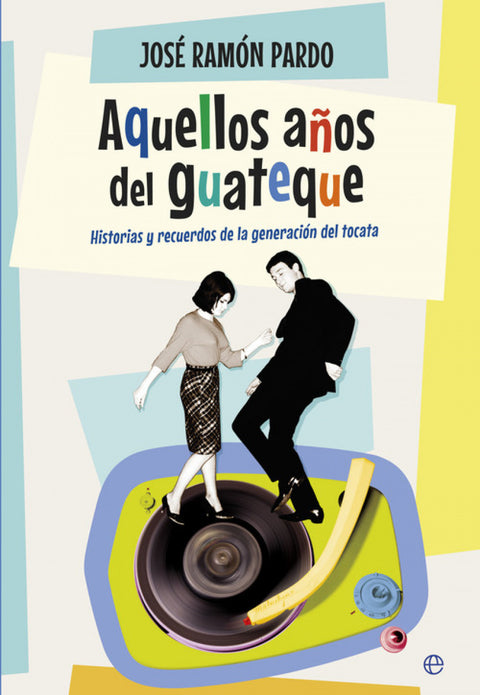  Aquellos años del guateque 