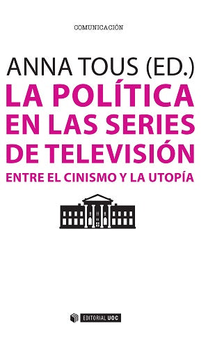  LA POL¡TICA EN LAS SERIES DE TELEVISIóN 