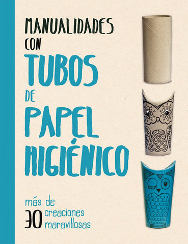  MANUALIDADES CON TUBOS DE PAPEL HIGIÉNICO 