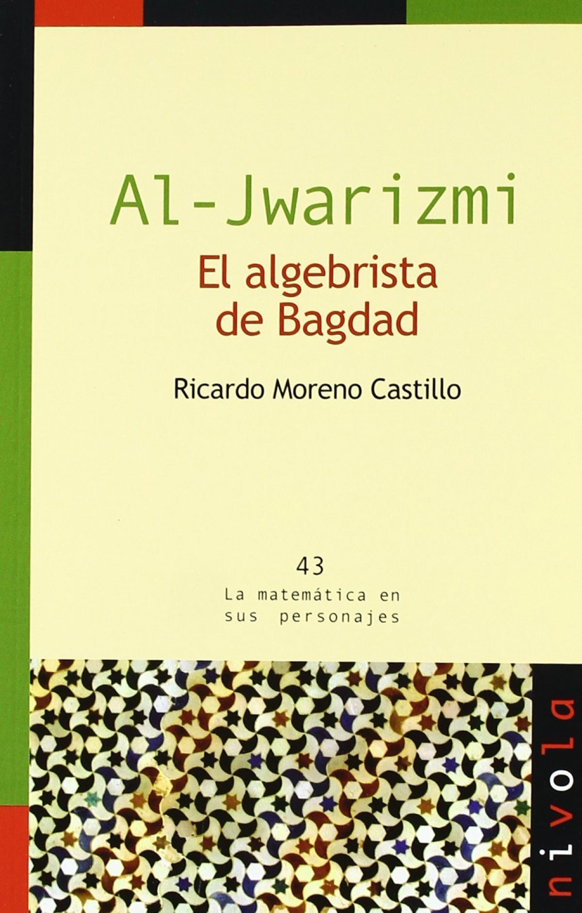  Al-Jwarizmi. El algebrista de Bagdad 