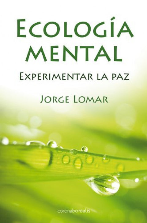  Ecología mental. Experimentar la paz 