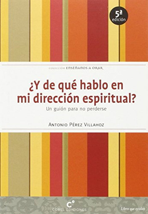  ¿Y de que hablo en mi dirección espiritual? 
