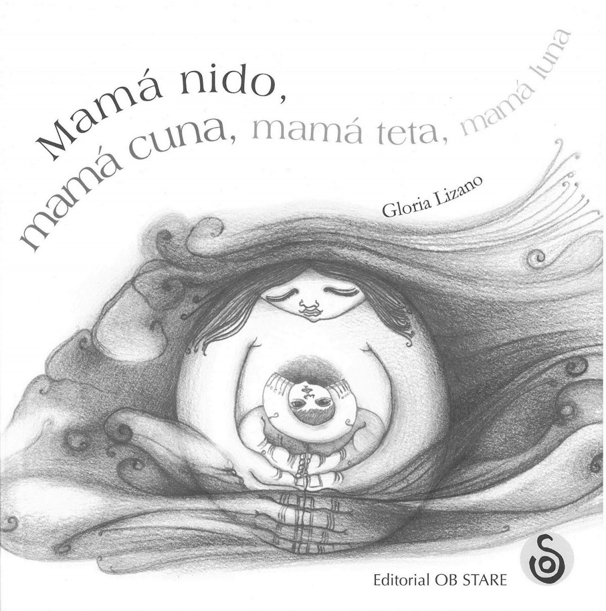  MAMÁ NIDO, MAMÁ CUNA, MAMÁ TETA, MAMÁ LUNA 