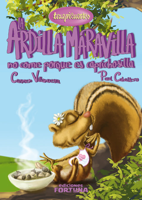  La ardilla maravilla no come porque es caprichosilla 