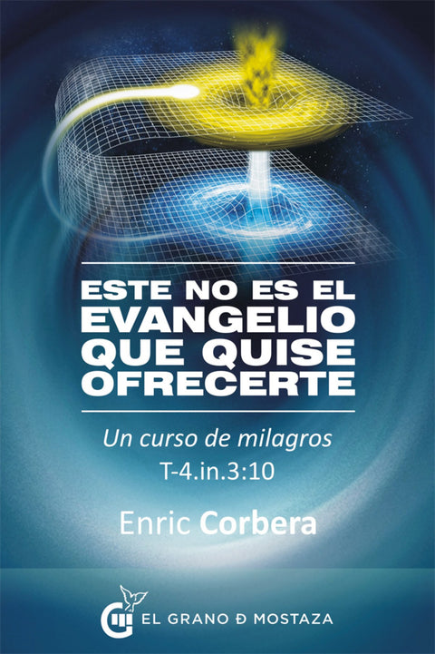  Este no es el evangelio que quise ofrecerte 
