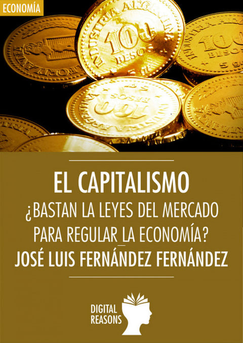  Capitalismo: ¿bastan las leyes del mercado para regular la econom¡a? 