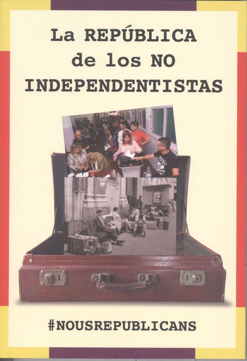  LA REPUBLICA DE LOS NO INDEPENDENTISTAS 