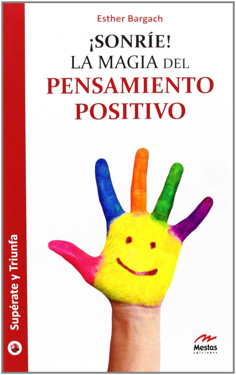  ¡Sonrie!La mágia del pensamiento positivo 
