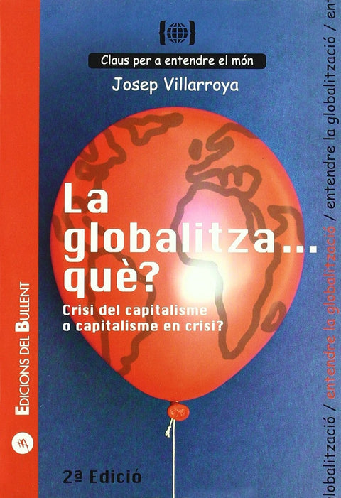Globalitza...que?. Crisi del capitalisme o capitalime en crisi?