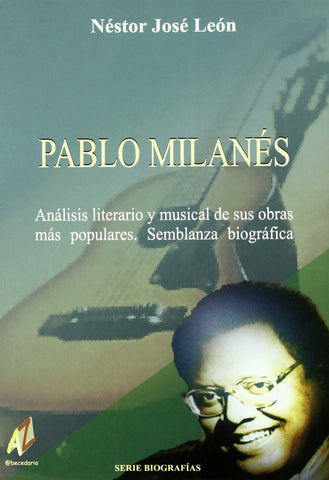  Pablo Milanés: análisis literario y musical de sus obras más populares: semblanz 