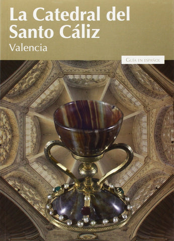  La Catedral del Santo Cáliz de Valencia 