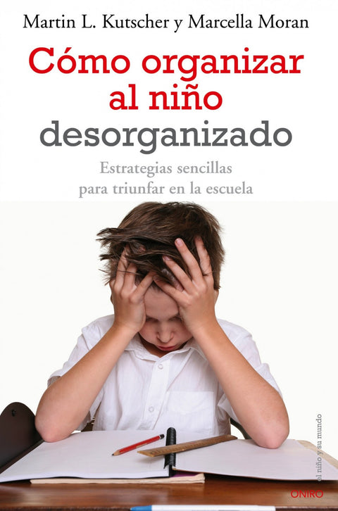  Cómo organizar al niño desorganizado 