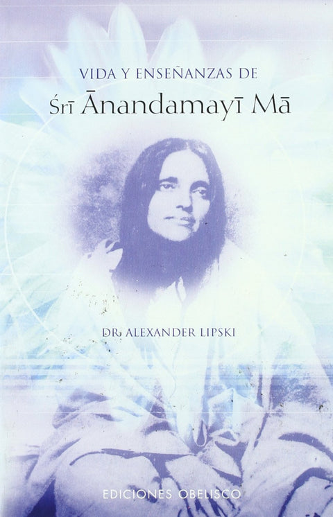  Vida y enseñanza de sri anandamayi ma 
