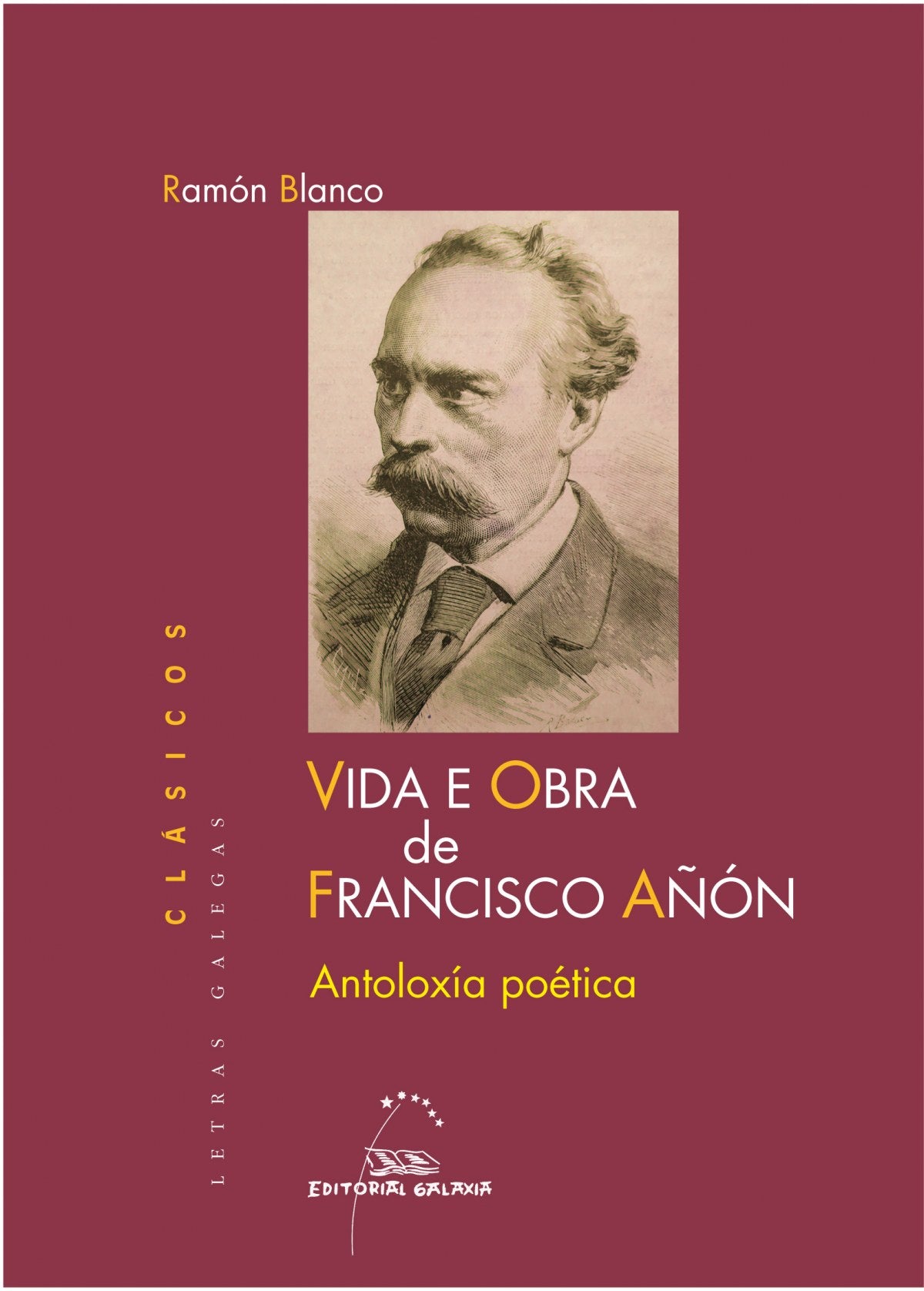  VIDA E OBRA DE FRANCISCO AÑON. ANTOLOXIA POETICA 