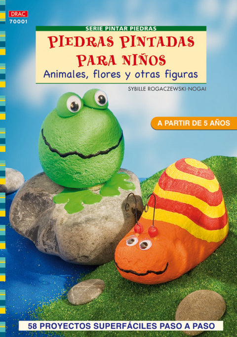  Serie Pintar Piedras nº 1. PIEDRAS PINTADAS PARA NIÑOS 