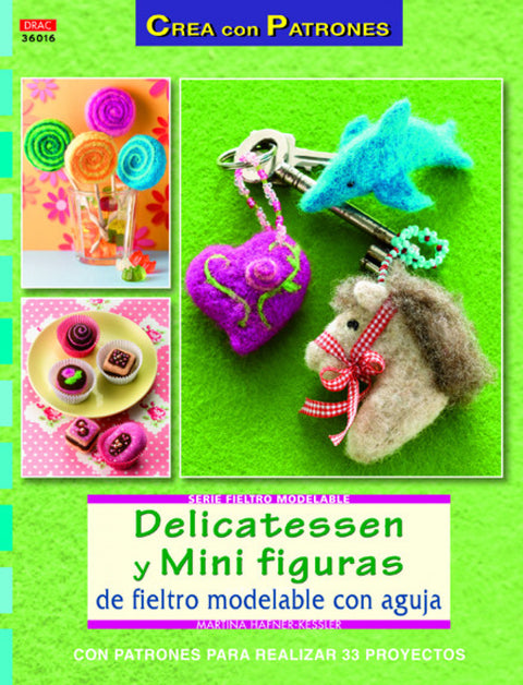  Delicatessen y minifiguras de fieltro modelable con agujas 
