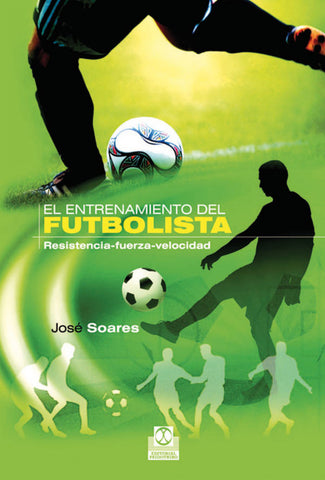  Entrenamiento del futbolista: resistencia-fuerza-velocidad 