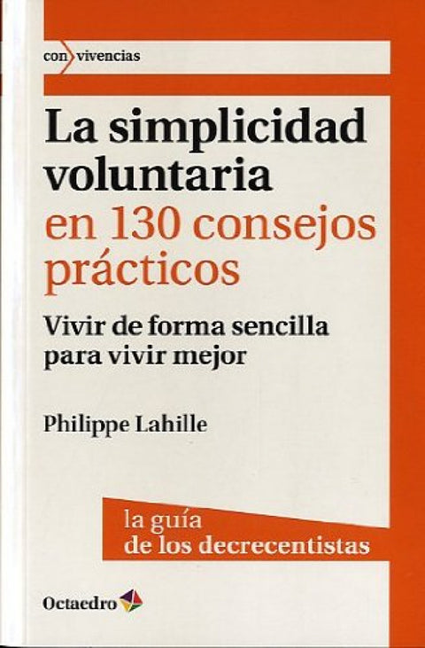  Simplicidad voluntaria en 130 consejos practicos 