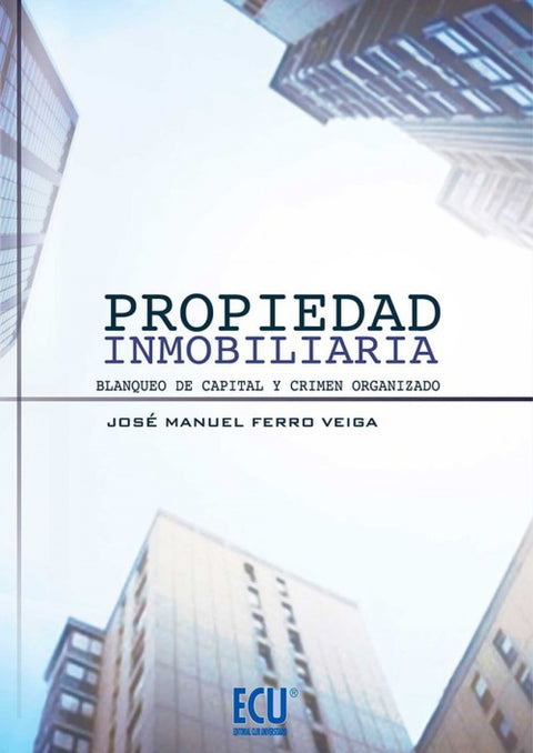  PROPIEDAD INMOBILIARIA:BLANQUEO CAPITAL Y CRIMEN ORGANIZADO 