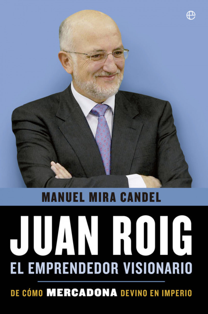  Juan Roig, el emprendedor visionario 