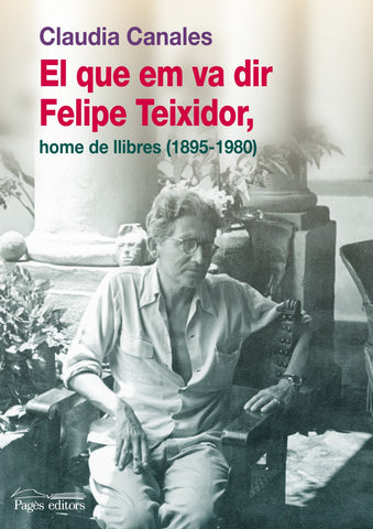  El que em va dir felipe teixidor, home de llibres 