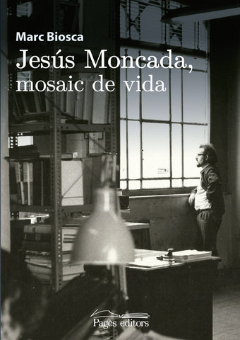  JESÚS MONCADA, MOSAIC DE VIDA 