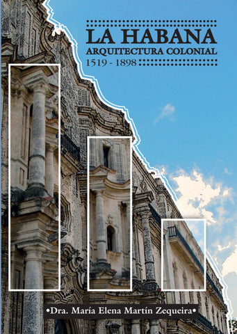  LA HABANA. ARQUITECTURA COLONIAL (1519 - 1898) 