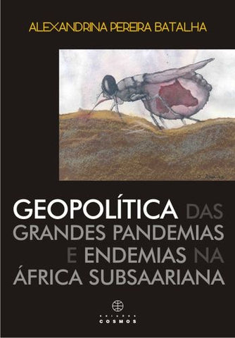  Geopol¡tica das Grandes Pandemias e Endemias na África Subsaariana 