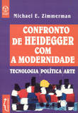  Confronto de Heidegger com a Modernidade 