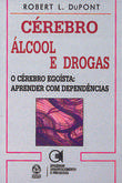  Cérebro, Álcool e Drogas 