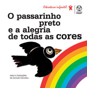  O Passarinho Preto e a Alegria de todas as Cores 