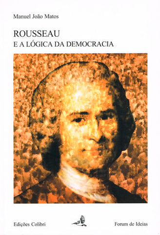  Rousseau e a Lógica da Democracia 