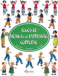  JOGOS DE MÚSICA EXPRESSÃO CORPORAL (2º ED.) 
