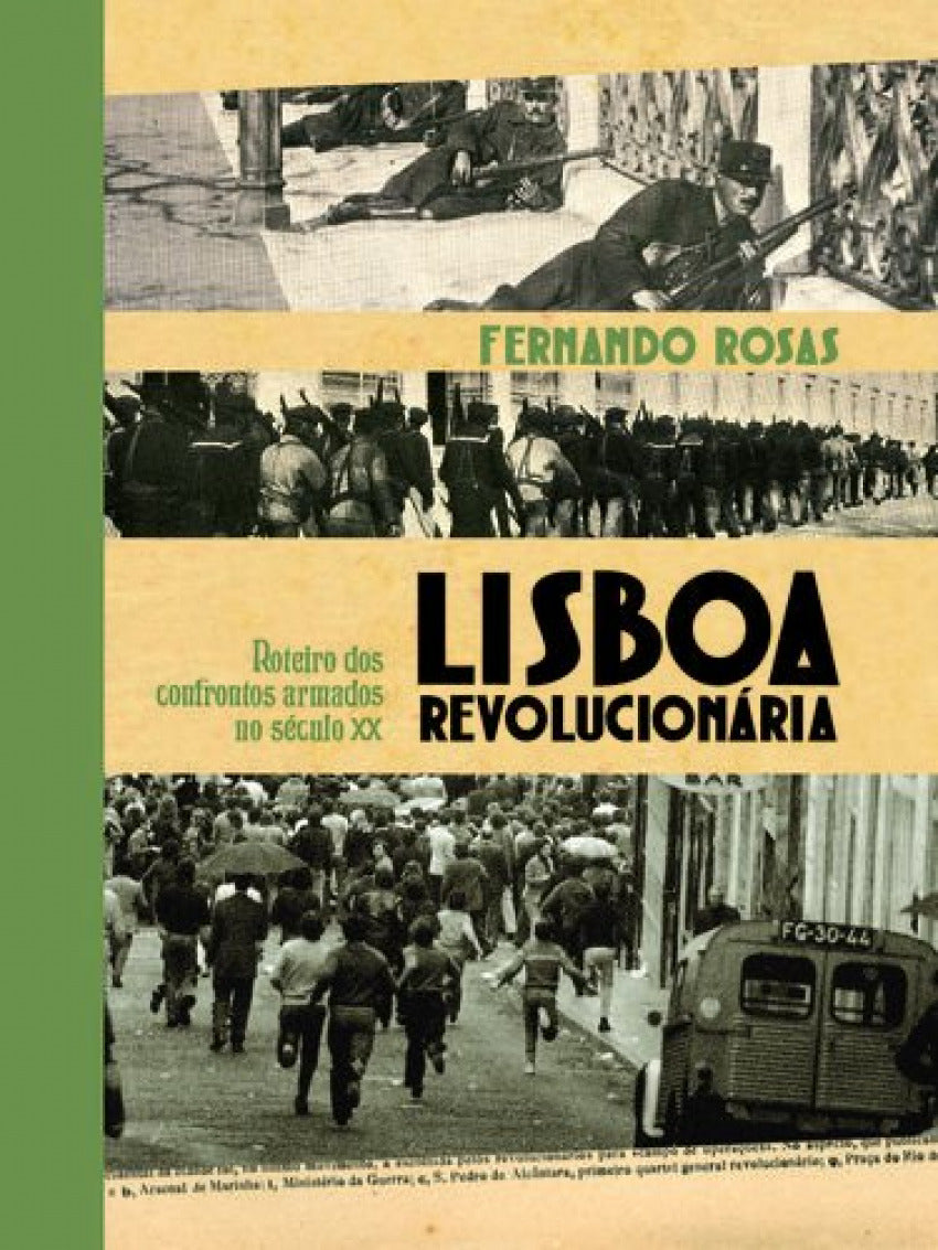  Lisboa Revolucionária - Roteiro dos Confrontos Armados no Século XX 