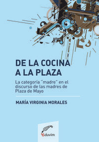  DE LA COCINA A LA PLAZA. LA CATEGORIA MADRE EN EL DISCURSO 