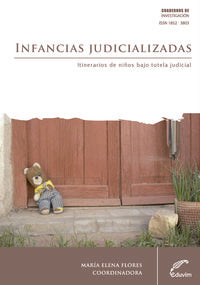  INFANCIAS JUDICIALIZADAS. ITINERARIOS DE NIÑOS BAJO TUTELA J 