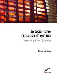  SOCIAL COMO INSTITUCION IMAGINARIA CASTORIADIS Y LA TEORIA 