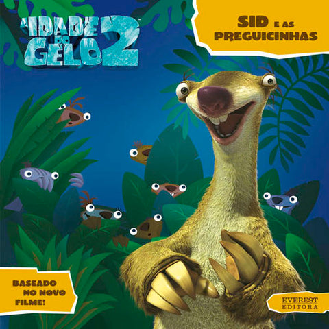  A IDADE DO GELO 2: SID E AS PREGUICINHAS 