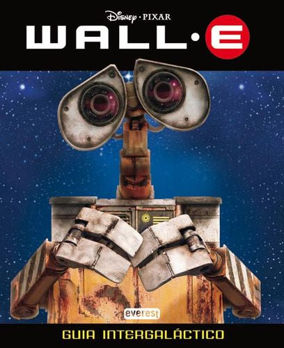  WALL-E: GUIA INTERGALÁCTICO: GUIA ESSENCIAL 