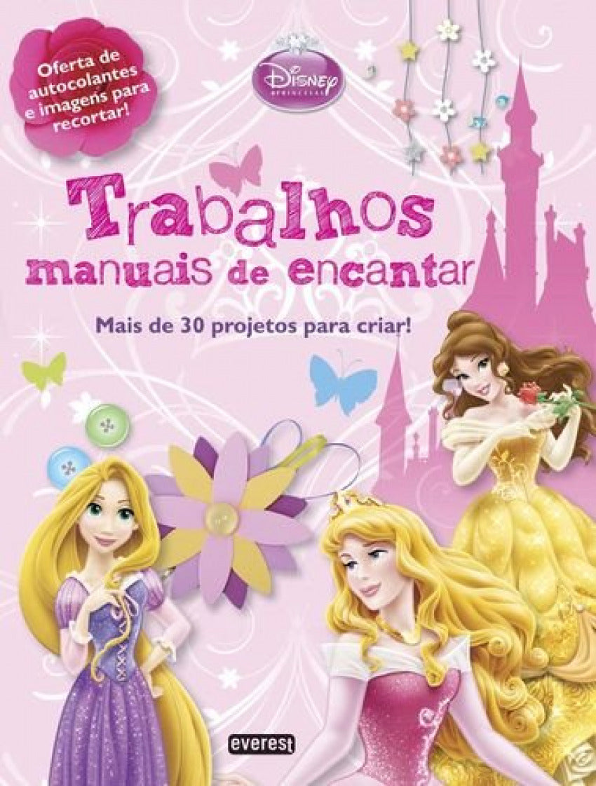  PRINCESAS DISNEY: TRABALHOS MANUAIS DE ENCANTAR 