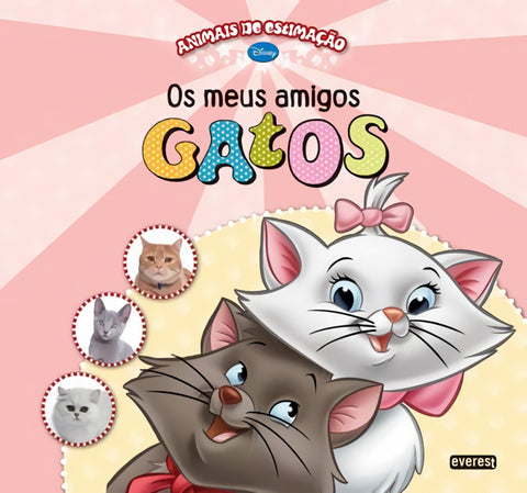  ANIMAIS DE ESTIMAÇÃO DISNEY: OS MEUS AMIGOS GATOS 