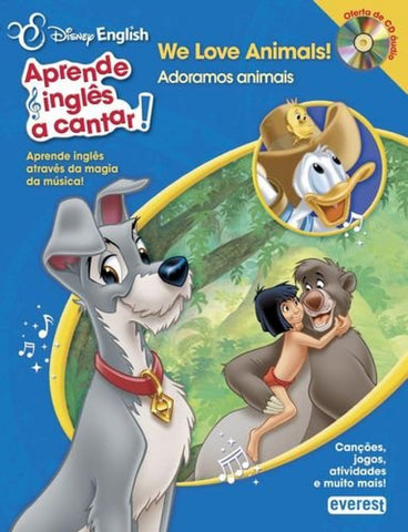  DISNEY ENGLISH: APRENDE INGLÊS A CANTAR!: WE LOVE ANIMALS!/ ADORAMOS ANIMAIS 